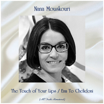 Nana Mouskouri - The Touch of Your Lips / Ena To Chelidoni (Remastered 2019)