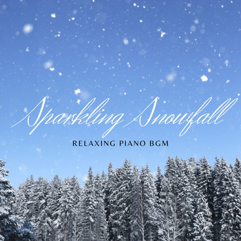 Relaxing Piano Crew - Sparkling Snowfall - Relaxing Piano BGM