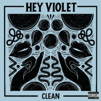 Hey Violet - Clean (Explicit)