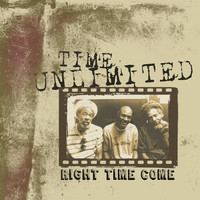 Time Unlimited - Right Time Come