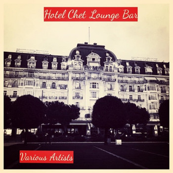 Various Artists - Hotel Chet Lounge Bar