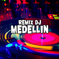 Remix DJ - Medellín