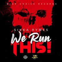 Sikka Rymes - We Run This