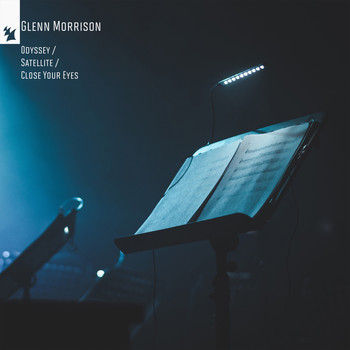 Glenn Morrison - Odyssey / Satellite / Close Your Eyes