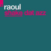 Raoul - Shake Dat Azz (Explicit)
