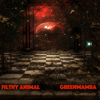GreenMamba - Filthy Animal