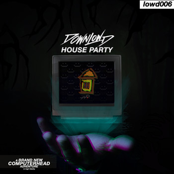 Downlowd - House Party