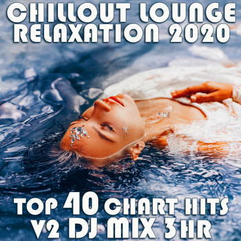 Goa Doc - Chill Out Lounge Relaxation 2020 Top 40 Chart Hits, Vol. 1