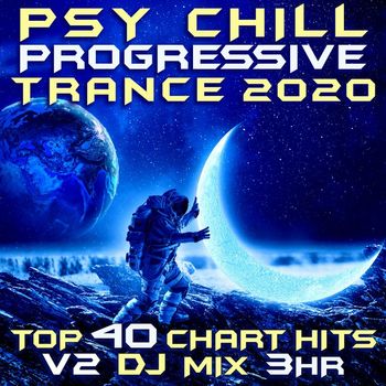 Goa Doc - Psy Chill Progressive Trance 2020 Top 40 Chart Hits, Vol. 2 (Goa Doc 3Hr DJ Mix)
