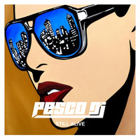 Pesco DJ - Still Alive