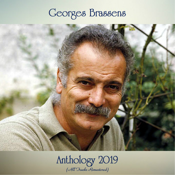 Georges Brassens - Anthology 2019 (All Tracks Remastered)