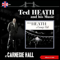Ted Heath & His Music - Ted Heath at Carnegie Hall (Album of 1956)