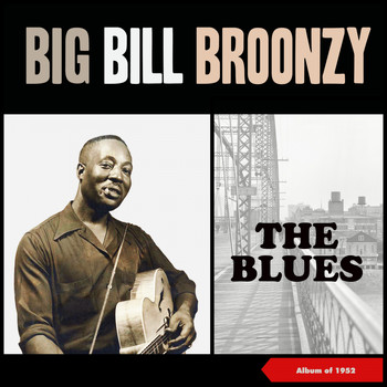 Big Bill Broonzy - The Blues (Album of 1952)
