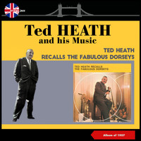 Ted Heath & His Music - Ted Heath Recalls the Fabouls Dorsey (Album of 1957)