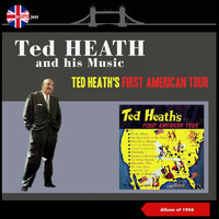 Ted Heath & His Music - Ted Heath's First American Tour (Album of 1956)