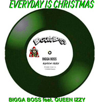 Bigga Boss - Everyday Is Christmas (feat. Queen Izzy)
