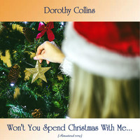 Dorothy Collins - Won't You Spend Christmas With Me... (Analog Source Remaster 2019)