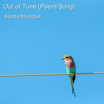 Jianda Monique - Out of Tune (Poem/Song)