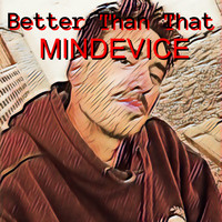 Mindevice - Better Than That (Vocal Version) (Vocal Version)