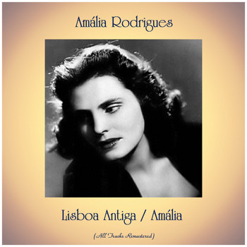 Amália Rodrigues - Lisboa Antiga / Amália (All Tracks Remastered)