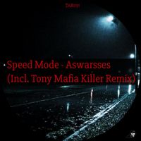 Speed Mode - Aswarsses (Incl. Tony Mafia Killer Remix)