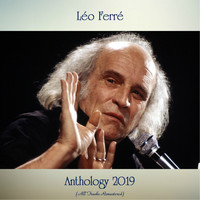 Léo Ferré - Anthology 2019 (All Tracks Remastered)