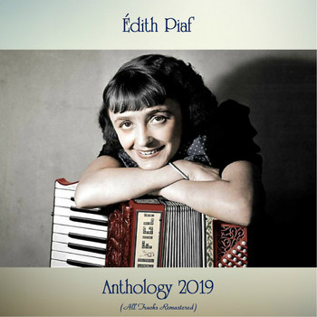 Édith Piaf - Anthology 2019 (All Tracks Remastered)