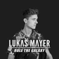 Lukas Mayer - Rule The Galaxy