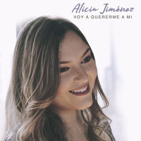Alicia Jiménez - Voy A Quererme A Mi