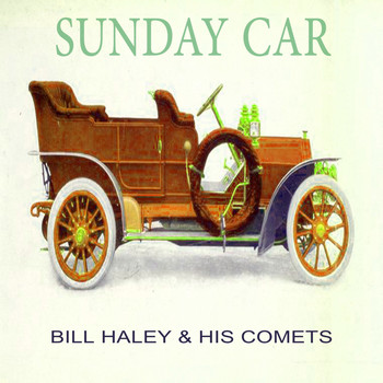 Bill Haley & His Comets - Sunday Car