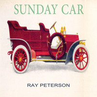 Ray Peterson - Sunday Car