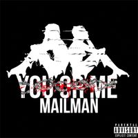 Mailman - You Or Me (Explicit)