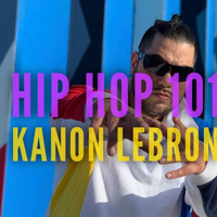 Kanon Lebron - Hip Hop 101 (Explicit)