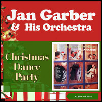 Jan Garber and his Orchestra - Christmas Dance Party (Album of 1962)