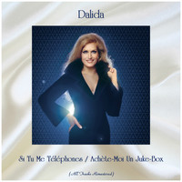 Dalida - Si Tu Me Téléphones / Achète-Moi Un Juke-Box (Remastered 2019)