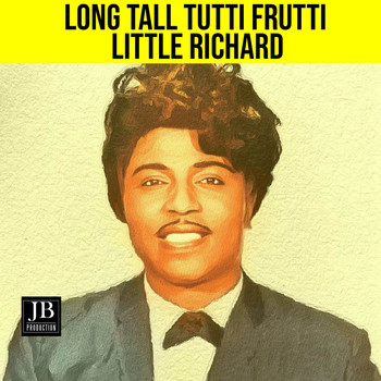 Little Richard - Long Tall Tutti Frutti