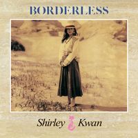 Shirley Kwan - Borderless (Remastered 2019)