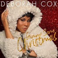 Deborah Cox - Gimme Gimme Gimme Some Christmas