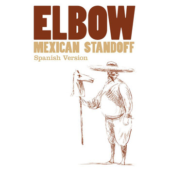 Elbow - Mexican Standoff (Spanish Version)