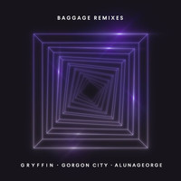 Gryffin, Gorgon City, AlunaGeorge - Baggage (Remixes [Explicit])
