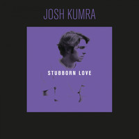 JOSH KUMRA - Stubborn Love