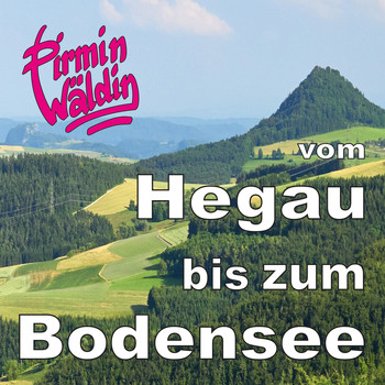 Pirmin Wäldin - Vom Hegau bis zum Bodensee (Radio Edit)
