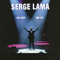 Serge Lama - Un jour, une vie (Live)