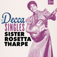 Sister Rosetta Tharpe - The Decca Singles, Vol. 1
