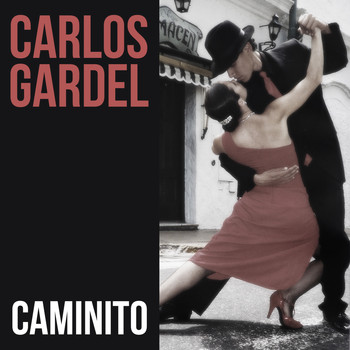 Carlos Gardel - Caminito