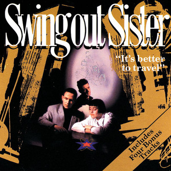 Swing Out Sister - It's Better To Travel (Deluxe Edition)