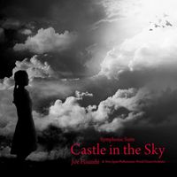 Joe Hisaishi - Symphonic Suite Castle In The Sky