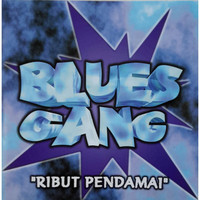 Blues Gang - Ribut Pendamai