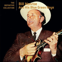 Bill Monroe & The Bluegrass Boys - The Definitive Collection