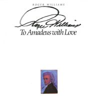 Roger Williams - To Amadeus With Love